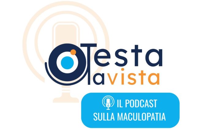 Il podcast sulla maculopatia di Testalavista